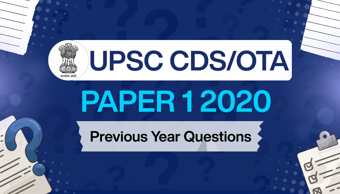 UPSC CDS/OTA (1) - 2020 (PYQs)