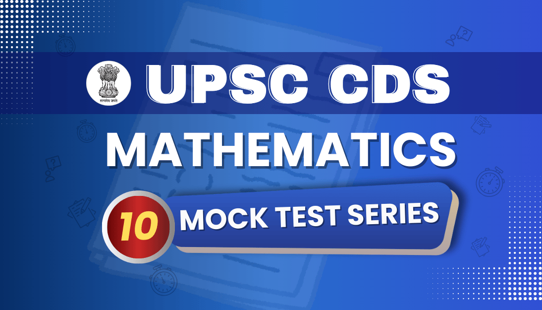 UPSC CDS Maths Mock Test Series