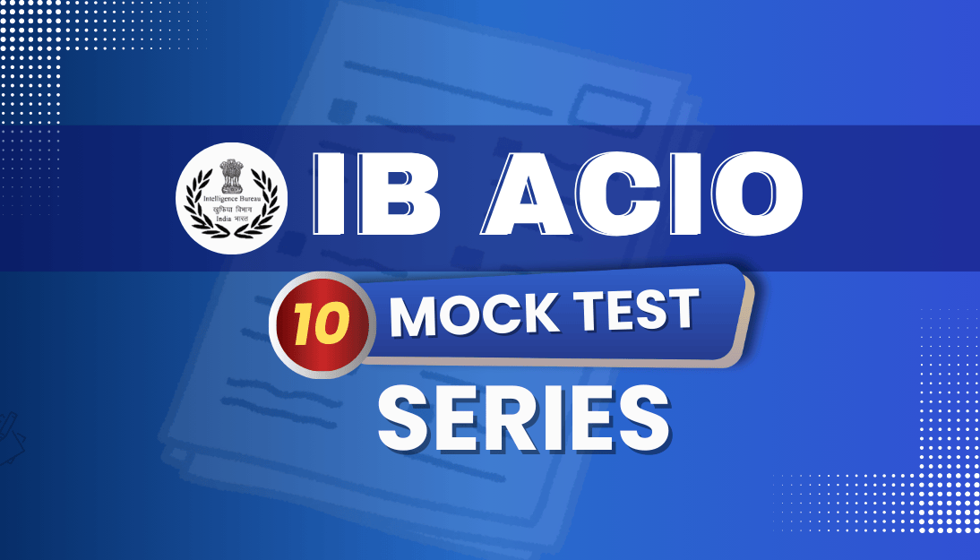 IB ACIO Mock Test Series 