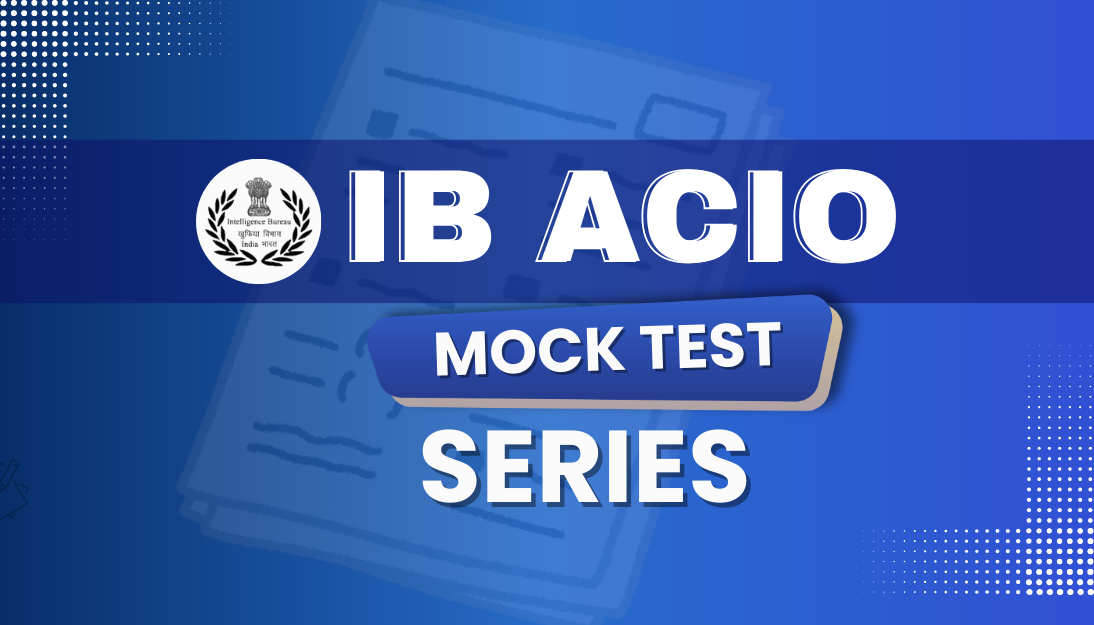 IB ACIO Mock Test Series (Free)