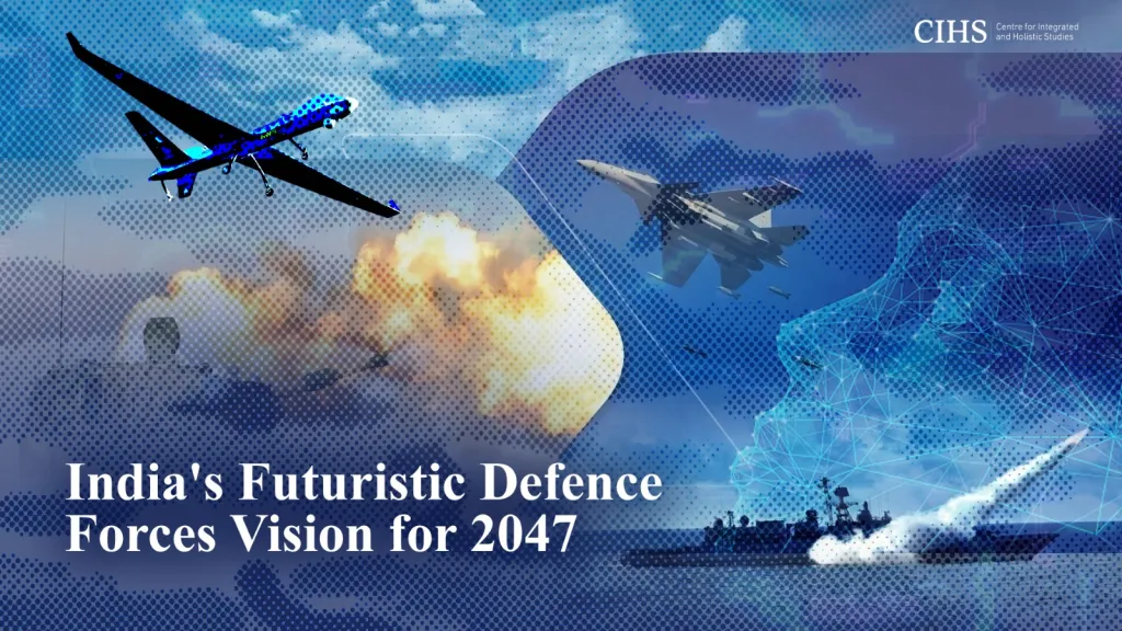 India’s Defence Forces Vision 2047