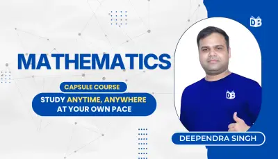 Mathematics Capsule Course by Deependra Singh Sir 