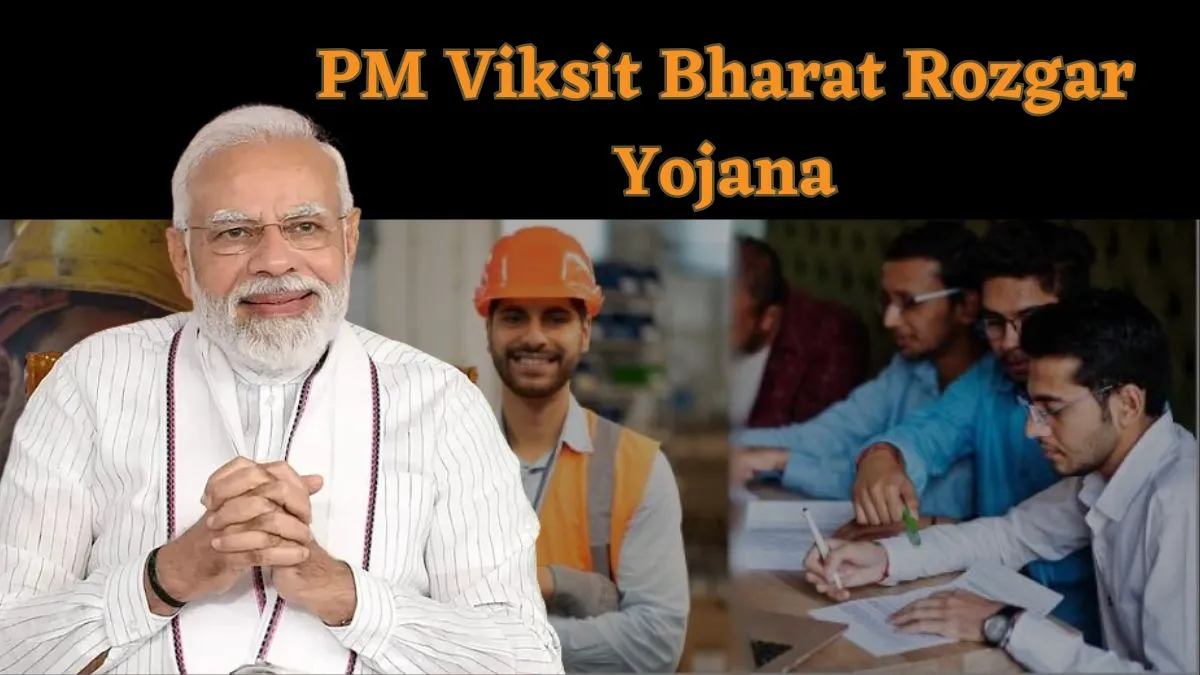 Pradhan Mantri Vikasit Bharat Rozgar Yojana (PM-VBRY)